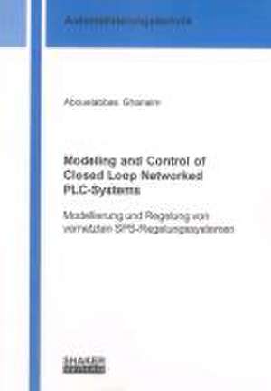 Modeling and Control of Closed Loop Networked PLC-Systems de Abouelabbas Ghanaim