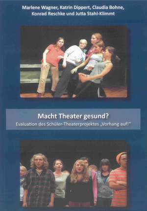 Macht Theater gesund? de Marlene Wagner