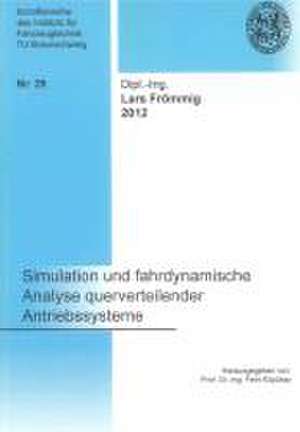 Simulation und fahrdynamische Analyse querverteilender Antriebssysteme de Lars Frömmig