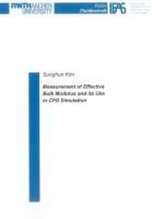 Measurement of Effective Bulk Modulus and its Use in CFD Simulation de Sung Hun Kim