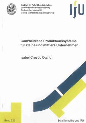 Ganzheitliche Produktionssysteme für kleine und mittlere Unternehmen de Isabel Crespo Ontano