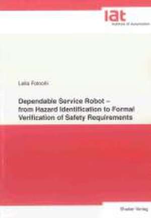 Dependable Service Robot - from Hazard Identification to Formal Verification of Safety Requirements de Leila Fotoohi