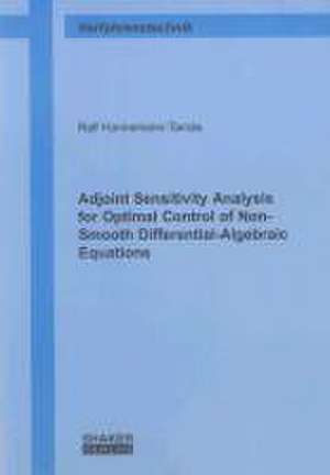 Adjoint Sensitivity Analysis for Optimal Control of Non-Smooth Differential-Algebraic Equations de Ralf Hannemann-Tamás