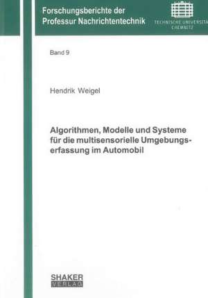 Algorithmen, Modelle und Systeme für die multisensorielle Umgebungserfassung im Automobil de Hendrik Weigel