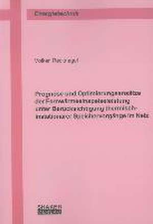 Prognose und Optimierungsansätze der Fernwärmeeinspeiseleistung unter Berücksichtigung thermisch-instationärer Speichervorgänge im Netz de Volker Recknagel