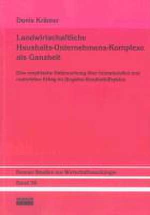 Landwirtschaftliche Haushalts-Unternehmens-Komplexe als Ganzheit de Denis Krämer