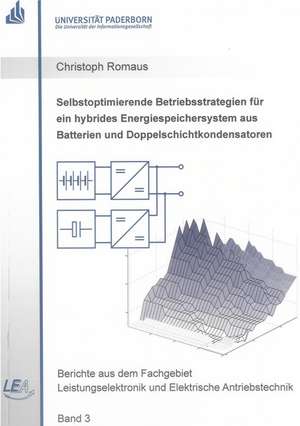 Selbstoptimierende Betriebsstrategien für ein hybrides Energiespeichersystem aus Batterien und Doppelschichtkondensatoren de Christoph Romaus