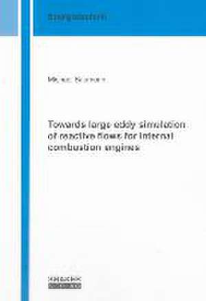 Towards large eddy simulation of reactive flows for internal combustion engines de Michael Baumann