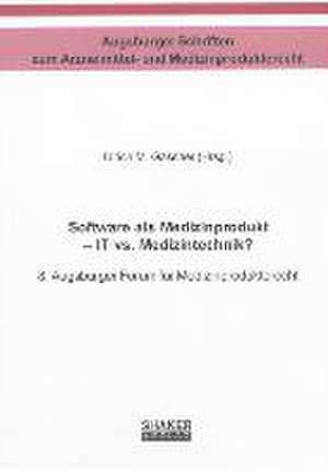 Software als Medizinprodukt - IT vs. Medizintechnik? de Ulrich M. Gassner