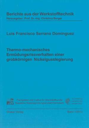 Thermo-mechanisches Ermüdungsrissverhalten einer grobkörnigen Nickelgusslegierung de Luis Francisco Serrano Dominguez