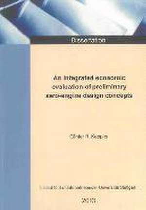 An integrated economic evaluation of preliminary aero-engine design concepts de Günter R. Kappler