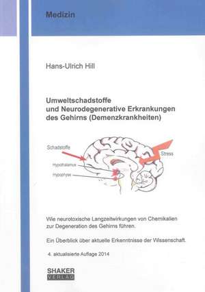 Umweltschadstoffe und Neurodegenerative Erkrankungen des Gehirns (Demenzkrankheiten) de Hans-Ulrich Hill