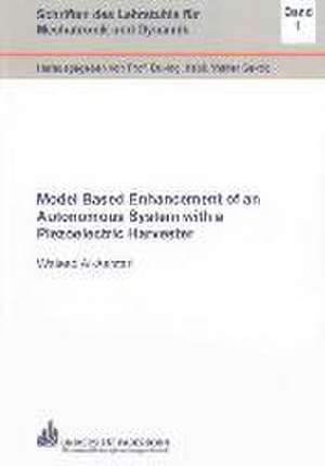 Model Based Enhancement of an Autonomous System with a Piezoelectric Harvester de Waleed Al-Ashtari