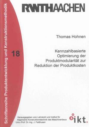 Kennzahlbasierte Optimierung der Produktmodularität zur Reduktion der Produktkosten de Thomas Hohnen