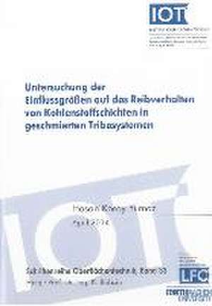 Untersuchung der Einflussgrößen auf das Reibverhalten von Kohlenstoffschichten in geschmierten Tribosystemen de Hasan Koray Yilmaz