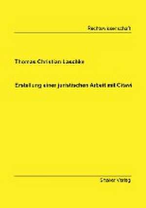 Erstellung einer juristischen Arbeit mit Citavi de Thomas Christian Laschke