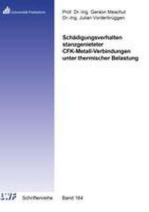Schädigungsverhalten stanzgenieteter CFK-Metall-Verbindungen unter thermischer Belastung de Julian Vorderbrüggen