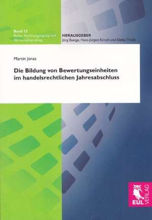 Die Bildung von Bewertungseinheiten im handelsrechtlichen Jahresabschluss de Martin Jonas