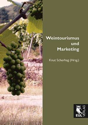 Weintourismus und Marketing de Knut Scherhag