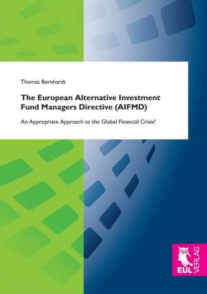 The European Alternative Investment Fund Managers Directive (AIFMD) de Thomas Bernhardt