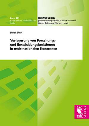 Verlagerung von Forschungs- und Entwicklungsfunktionen in multinationalen Konzernen de Stefan Stein