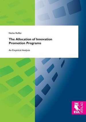 The Allocation of Innovation Promotion Programs de Niclas Rüffer