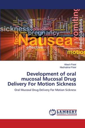 Development of oral mucosal Mucosal Drug Delivery For Motion Sickness de Hitesh Patel