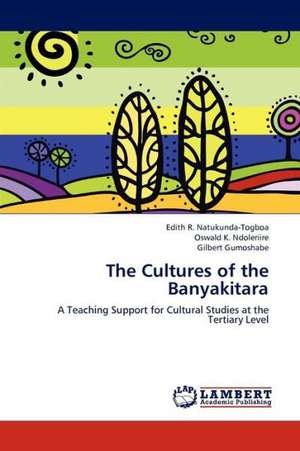 The Cultures of the Banyakitara de Natukunda-Togboa Edith R.