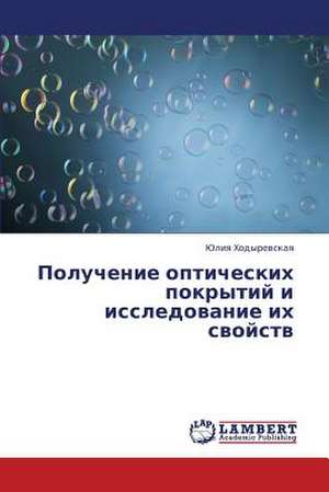 Poluchenie opticheskikh pokrytiy i issledovanie ikh svoystv de Khodyrevskaya Yuliya