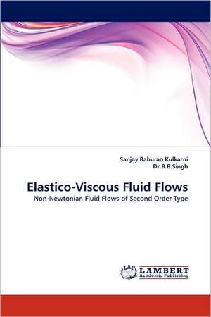 Elastico-Viscous Fluid Flows de Sanjay Baburao Kulkarni