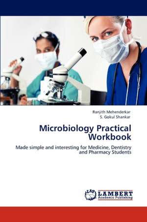 Microbiology Practical Workbook de Ranjith Mehenderkar