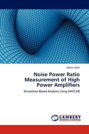 Noise Power Ratio Measurement of High Power Amplifiers de Zafar Adnan