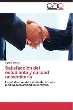 Satisfacción del estudiante y calidad universitaria de Agapito Salinas