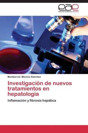 Investigación de nuevos tratamientos en hepatología de Montserrat Moreno Sánchez