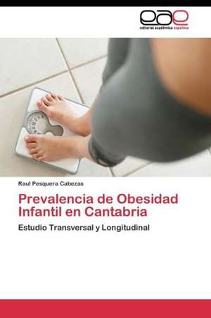 Prevalencia de Obesidad Infantil en Cantabria de Raul Pesquera Cabezas