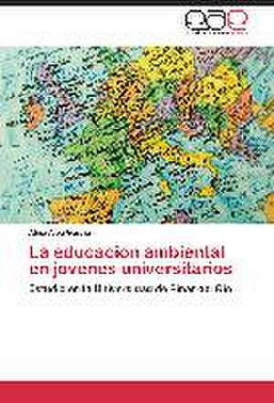 La educacion ambiental en jovenes universitarios de Alina Alea Garcia