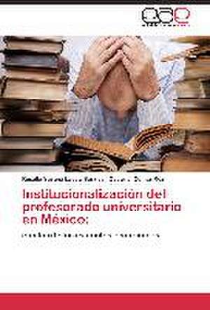 Institucionalización del profesorado universitario en México: de Rosalía Susana Lastra Barrios