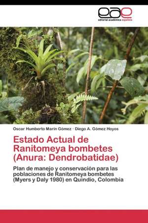 Estado Actual de Ranitomeya bombetes (Anura: Dendrobatidae) de Oscar Humberto Marín Gómez