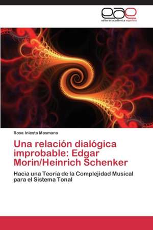 Una relación dialógica improbable: Edgar Morin/Heinrich Schenker de Rosa Iniesta Masmano