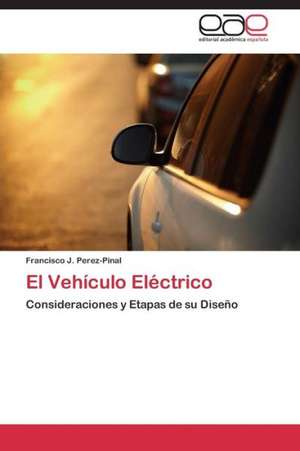 El Vehículo Eléctrico de Francisco J. Perez-Pinal