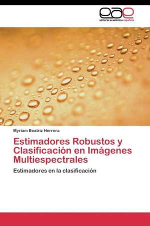 Estimadores Robustos y Clasificación en Imágenes Multiespectrales de Myriam Beatriz Herrera