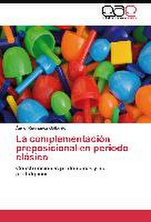 La complementación preposicional en periodo clásico de Ángel Rodríguez Gallardo