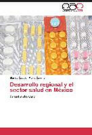 Desarrollo regional y el sector salud en México de Blanca Castro