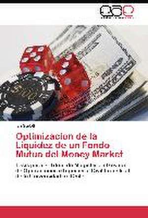 Optimizacion de la Liquidez de un Fondo Mutuo del Money Market de Ian Guiloff