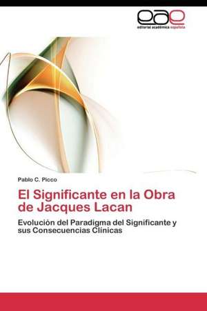 El Significante en la Obra de Jacques Lacan de Pablo C. Picco