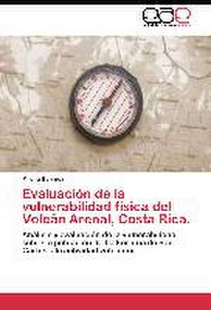 Evaluación de la vulnerabilidad física del Volcán Arenal, Costa Rica de Milena Berrocal