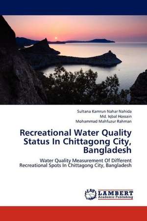 Recreational Water Quality Status In Chittagong City, Bangladesh de Nahida Sultana Kamrun Nahar