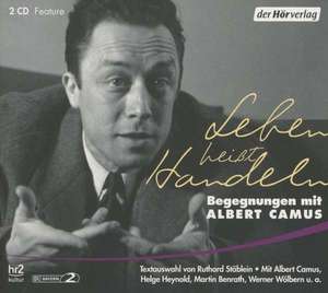 Leben heißt Handeln de Albert Camus