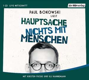 Hauptsache nichts mit Menschen de Paul Bokowski