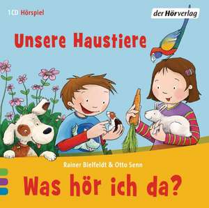 Was hör ich da? Unsere Haustiere de Rainer Bielfeldt